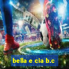 bella e cia b.c